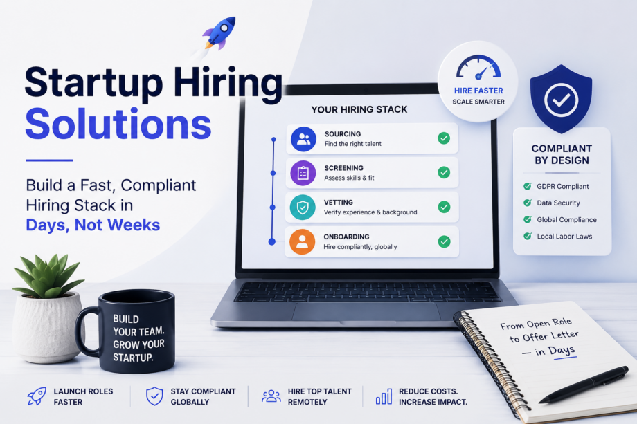 Startup Hiring Solutions: Build a Fast, Compliant Hiring Stack in Days, Not Weeks